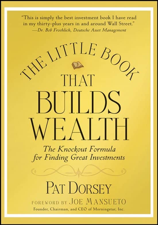 The Little Book That Builds Wealth: Finding Great Investments Through Economic Moats